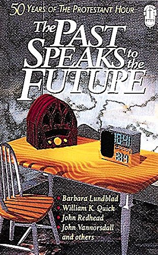 Stock image for The Past Speaks to the Future: 50 Years of the Protestant Hour for sale by Agape Love, Inc
