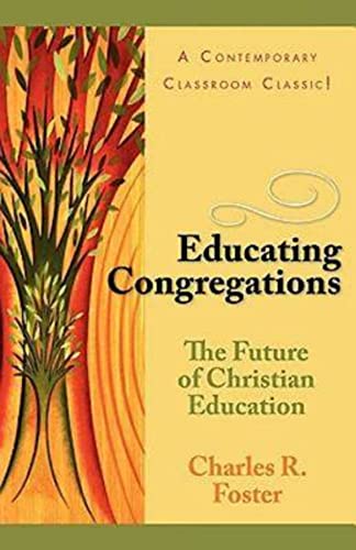 Beispielbild fr Educating Congregations: The Future of Christian Education zum Verkauf von Wonder Book