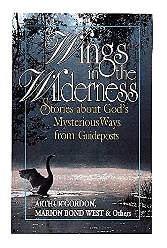 Beispielbild fr Wings in the Wilderness : More Stories about God's Mysterious Ways from Guideposts zum Verkauf von Better World Books