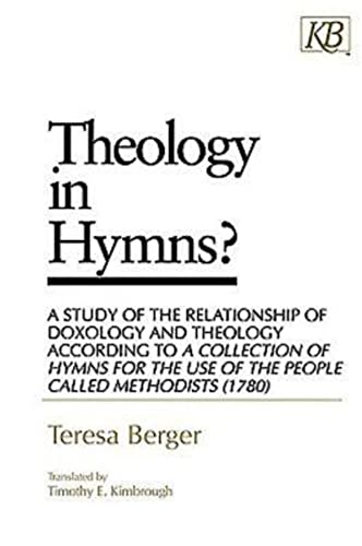 

Theology in Hymns: A Study of the Relationship of Doxology and Theology According to A Collection of Hymns for the Use