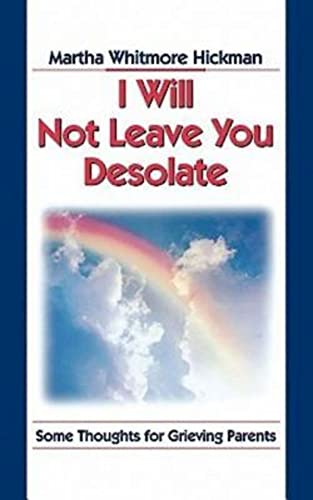 Beispielbild fr I Will Not Leave You Desolate: Some Thoughts for Grieving Parents zum Verkauf von WorldofBooks