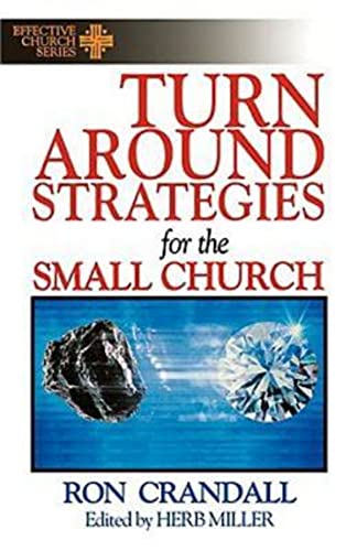 Stock image for Turn-Around Strategies for the Small Church : (Effective Church Series) for sale by Better World Books