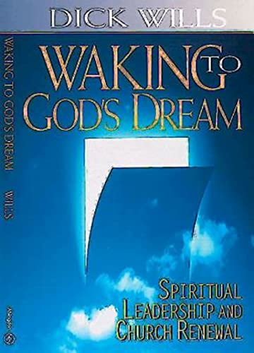 Stock image for Waking to God's Dream : Spiritual Leadership and Church Renewal for sale by Better World Books