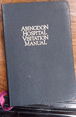 Imagen de archivo de Abingdon Hospital Visitation Manual a la venta por ThriftBooks-Atlanta