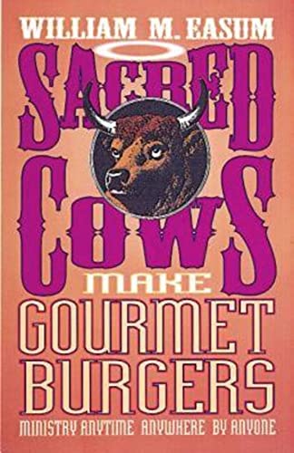 Stock image for Sacred Cows Make Gourmet Burgers: Ministry Anytime, Anywhere, By Anyone for sale by Gulf Coast Books