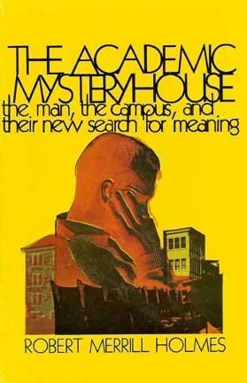 Beispielbild fr The Academic Mysteryhouse The Man, The Campus and Their New Search for Meaning zum Verkauf von Wonder Book