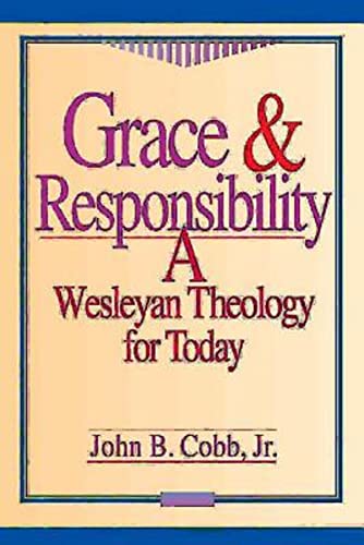 Imagen de archivo de Grace and Responsibility : A Wesleyan Theology for Today a la venta por Better World Books