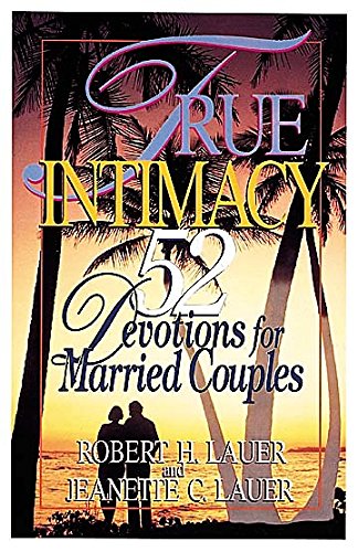 Stock image for True Intimacy: 52 Devotions for Married Couples for sale by Wonder Book