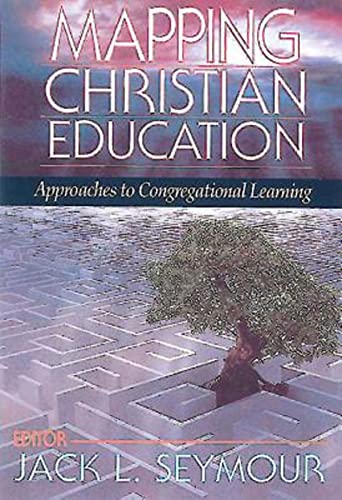 9780687008124: Mapping Christian Education: Approaches to Congregational Learning