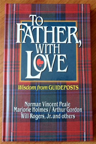 Imagen de archivo de To Father, With Love: Wisdom from Guideposts a la venta por Once Upon A Time Books