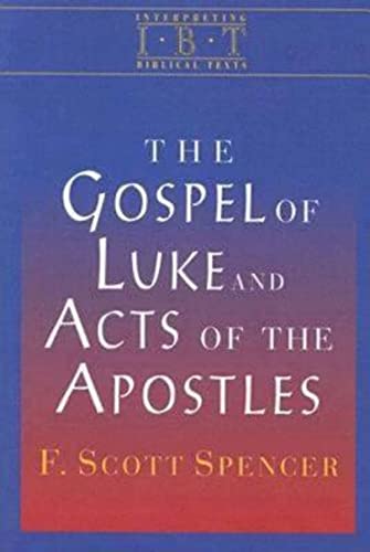 Beispielbild fr The Gospel of Luke and Acts of the Apostles : Interpreting Biblical Texts Series zum Verkauf von Better World Books