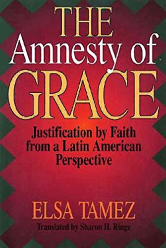Beispielbild fr The Amnesty of Grace : Justification by Faith from a Latin American Perspective zum Verkauf von Better World Books