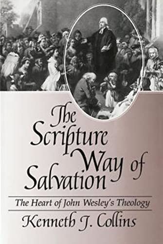 Stock image for The Scripture Way of Salvation: The Heart of Wesley's Theology for sale by SecondSale