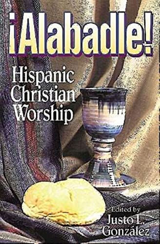 Beispielbild fr Alabadle!: Hispanic Christian Worship zum Verkauf von BooksRun