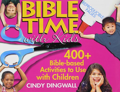 Beispielbild fr Bible Time with Kids: 400+ Bible-Based Activities to Use with Children zum Verkauf von Wonder Book