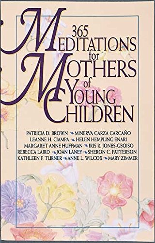 Beispielbild fr 365 Meditations for Mothers of Young Children zum Verkauf von Better World Books