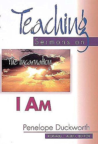 Stock image for I Am: Teaching Sermons on the Incarnation (Teaching Sermons Series) for sale by Wonder Book