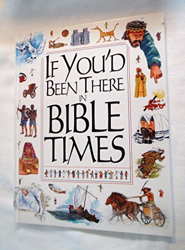 Beispielbild fr If You'd Been There in Bible Times zum Verkauf von ThriftBooks-Atlanta