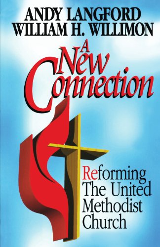 Stock image for A New Connection : Reforming the United Methodist Church for sale by Better World Books
