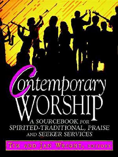 Imagen de archivo de Contemporary Worship: A Sourcebook for Spirited-Traditional, Praise and Seeker Services a la venta por Stock & Trade  LLC