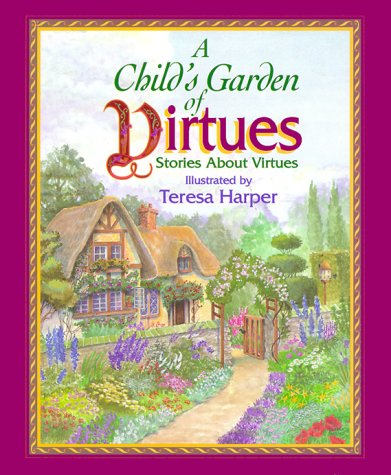 Stock image for A Child's Garden of Virtues for sale by Better World Books: West
