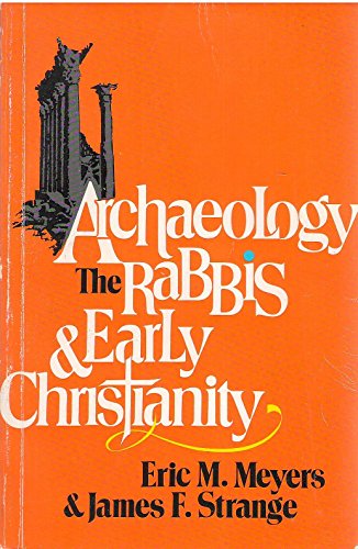Stock image for Archaeology, the Rabbis, and Early Christianity for sale by Better World Books