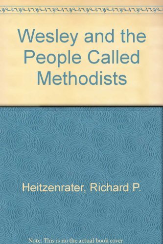 Stock image for Wesley And The People Called Methodists for sale by Library House Internet Sales