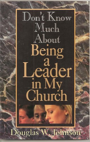 Imagen de archivo de Don't Know Much About Being a Leader in My Church a la venta por Ergodebooks