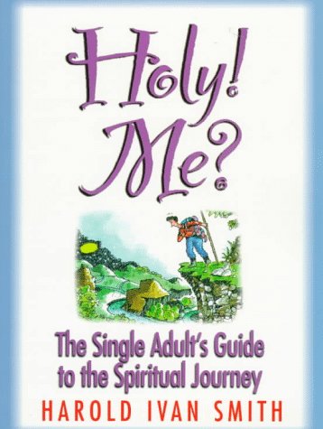 Beispielbild fr Holy! Me? : The Single Adult's Guide to the Spiritual Journey zum Verkauf von Better World Books