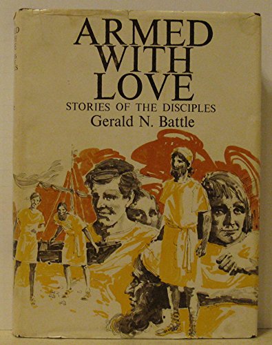 Stock image for Armed with Love: Stories of the Disciples for sale by ThriftBooks-Dallas