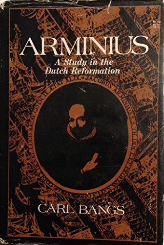 Stock image for Arminius: A Study in the Dutch Reformation for sale by Windows Booksellers