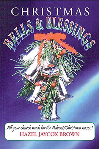 Imagen de archivo de Christmas Bells and Blessings : All a Church Needs for the Advent/Christmas Season a la venta por Better World Books