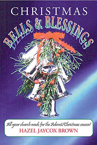 Stock image for Christmas Bells and Blessings : All a Church Needs for the Advent/Christmas Season for sale by Better World Books