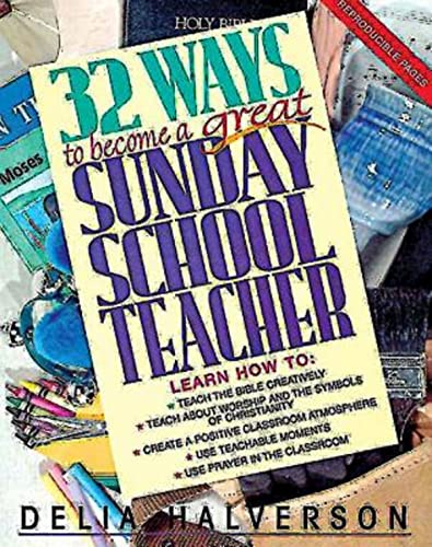 Imagen de archivo de 32 Ways to Become a Great Sunday School Teacher a la venta por Better World Books: West