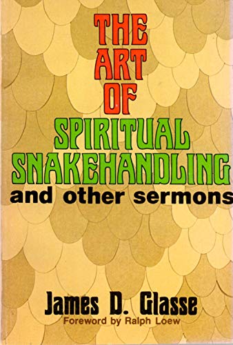 Imagen de archivo de The Art of Spiritual Snakehandling and Other Sermons a la venta por Better World Books