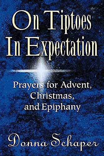 Imagen de archivo de On Tiptoes in Expection : Prayers for Advent, Christmas, and Epiphany a la venta por Better World Books