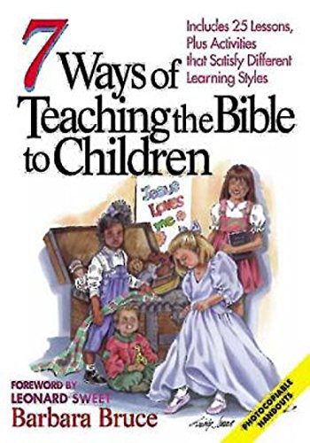 Beispielbild fr 7 Ways of Teaching the Bible to Children: Includes 25 Lessons, Plus Activities That Satisfy Different Learning Styles zum Verkauf von Gulf Coast Books