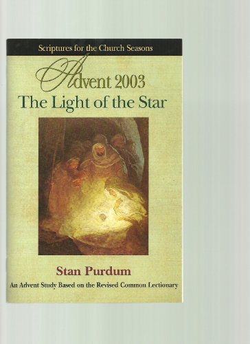 Light of the Star: Scriptures for the Church Seasons, Advent 2003 (9780687020959) by Various