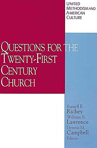 Stock image for United Methodism and American Culture Volume 4: Questions for the Twenty-First Century Church for sale by Your Online Bookstore