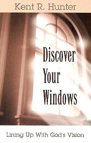 Beispielbild fr Discover Your Windows : Lining up with God's Vision zum Verkauf von Better World Books