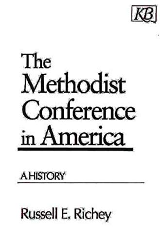 Stock image for The Methodist Conference in America : A History for sale by Better World Books