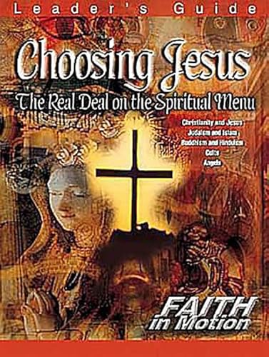 Beispielbild fr Choosing Jesus Leader's Guide: The Real Deal on the Spiritual Menu (Faith in Motion) zum Verkauf von Wonder Book