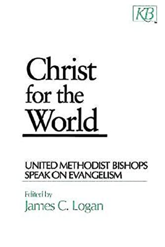 Beispielbild fr Christ for the World: United Methodist Bishops Speak On Evangelism zum Verkauf von Wonder Book