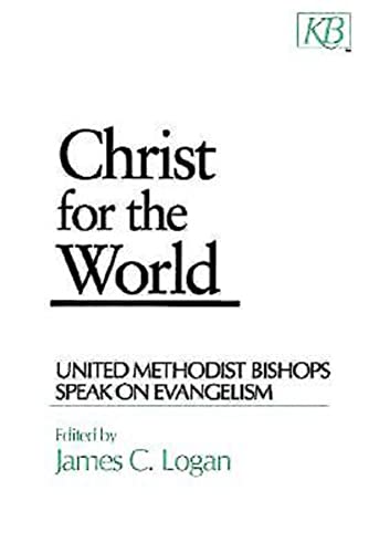 Imagen de archivo de Christ for the World: United Methodist Bishops Speak On Evangelism a la venta por Wonder Book