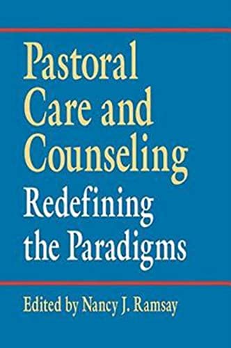 Beispielbild fr Pastoral Care and Counseling: Redefining the Paradigms zum Verkauf von ThriftBooks-Atlanta