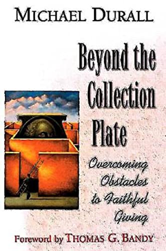 Stock image for Beyond the Collection Plate : Overcoming Obstacles to Faithful Giving for sale by Better World Books