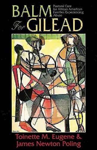 Imagen de archivo de Balm for Gilead: Pastoral Care for African American Families Experiencing Abuse a la venta por SecondSale