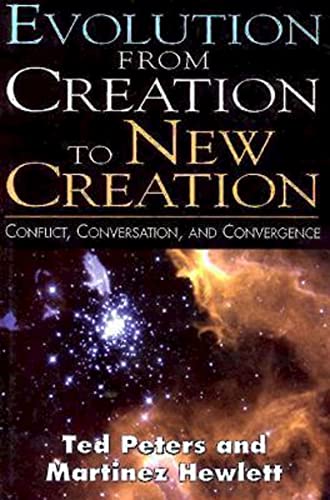 Stock image for Evolution from Creation to New Creation : Conflict, Conversation, and Convergence for sale by Better World Books: West