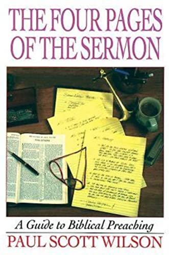 Stock image for The Four Pages of the Sermon: A Guide to Biblical Preaching for sale by Wonder Book