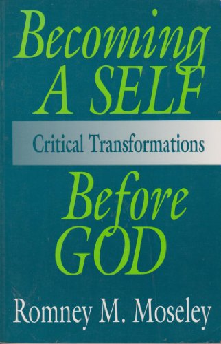 Stock image for Becoming a Self Before God : Critical Transformations for sale by Better World Books: West